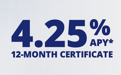 4.25% APY* 12-Month Certificate Special Offer Available banner